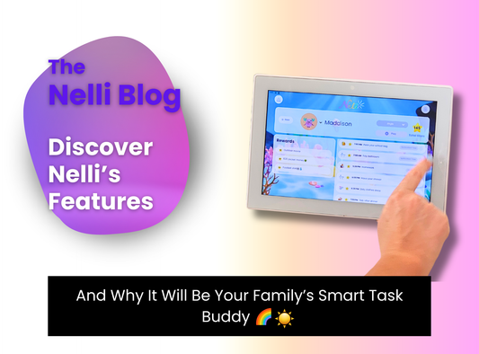 Discover Nelli’s Features And Why It Will Be Your Family’s Smart Task Buddy! 🌈☀️