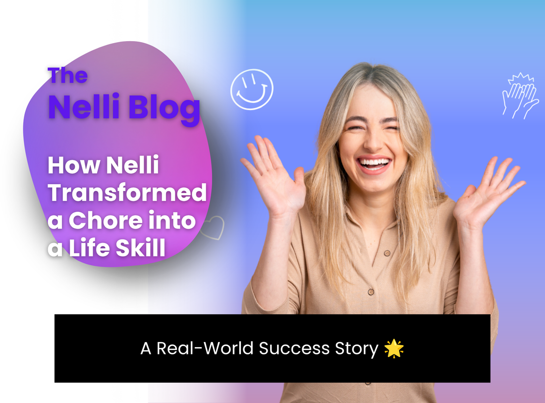 How Nelli Transformed a Chore into a Life Skill: A Real-World Success Story